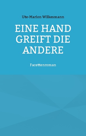 Eine Hand greift die andere von Wilkesmann,  Ute-Marion