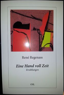 Eine Hand voll Zeit von Regenass,  René