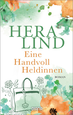 Eine Handvoll Heldinnen von Lind,  Hera