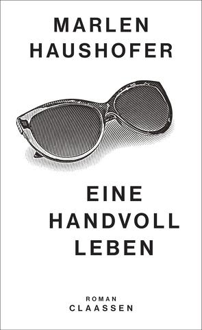 Eine Handvoll Leben (Marlen Haushofer: Die gesammelten Romane und Erzählungen 1) von Fiedl,  Konstanze, Haushofer,  Marlen, Lehner,  Angela