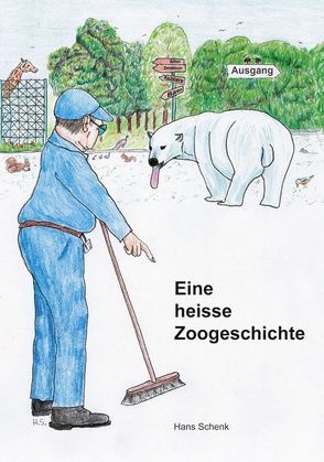 Eine heisse Zoogeschichte von Schenk,  Hans