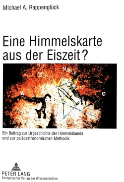 Eine Himmelskarte aus der Eiszeit? von Rappenglück,  Michael A.