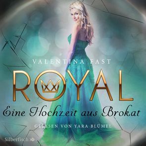 Royal 5: Eine Hochzeit aus Brokat von Blümel,  Yara, Fast,  Valentina