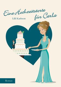 Eine Hochzeitstorte für Carla von Karlsson,  Lilli