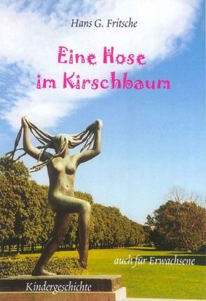 Eine Hose im Kirschbaum von Fritsche,  Hans G