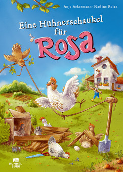 Eine Hühnerschaukel für Rosa von Ackermann,  Anja, Reitz,  Nadine