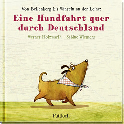 Eine Hundfahrt quer durch Deutschland von Holzwarth,  Werner, Wiemers,  Sabine