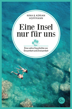 Eine Insel nur für uns von Hoffmann,  Adrian, Hoffmann,  Nina