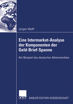 Eine Intermarket-Analyse der Komponenten der Geld-Brief-Spanne von Wolff,  Juergen