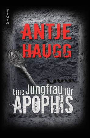 Eine Jungfrau für Apophis von Haugg,  Antje, Haugg,  Sabrina, Köhl,  Uwe