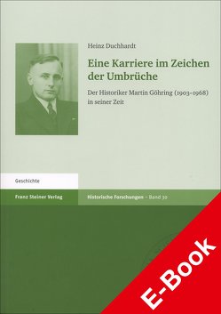 Eine Karriere im Zeichen der Umbrüche von Duchhardt,  Heinz