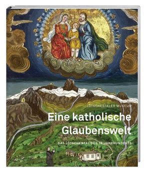 Eine katholische Glaubenswelt von Antonietti,  Thomas, Kalbermatten-Ebener,  Rita