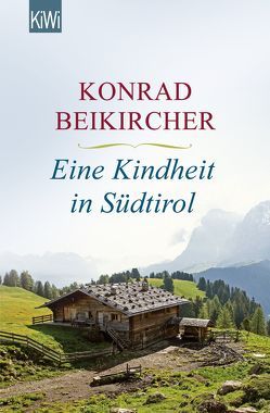 Eine Kindheit in Südtirol von Beikircher,  Konrad