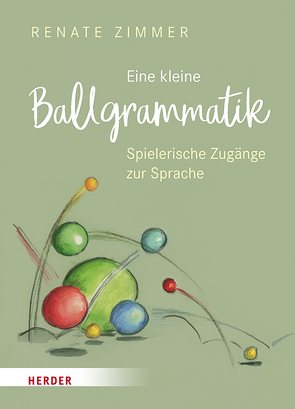 Eine kleine Ballgrammatik von Ginsbach,  Julia, Zimmer,  Renate