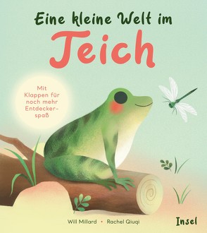 Eine kleine Welt im Teich von Danne,  Vivien, Millard,  Will, Qiuqi,  Rachel