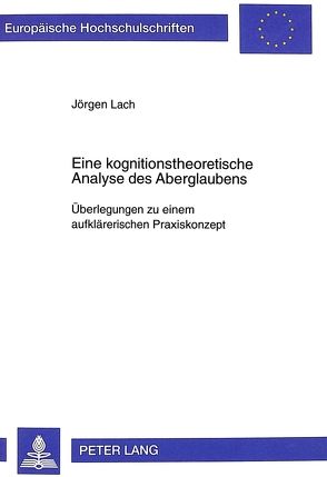 Eine kognitionstheoretische Analyse des Aberglaubens von Lach,  Jörgen