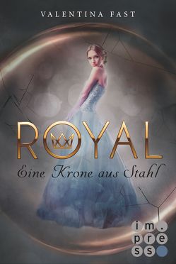 Royal 4: Eine Krone aus Stahl von Fast,  Valentina