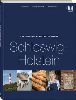 Eine kulinarische Entdeckungsreise Schleswig-Holstein von Hainke,  Katrin, Mannhardt,  Christoph