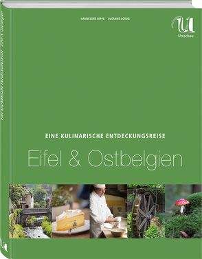 Eine kulinarische Entdeckungsreise Eifel & Ostbelgien von Hippe,  Hannelore, Schug,  Susanne