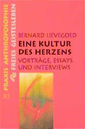 Eine Kultur des Herzens von Berger,  Frank, Lievegoed,  Bernard C. J.