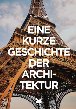 Eine kurze Geschichte der Architektur von Hodge,  Susie, Pasquay,  Sarah