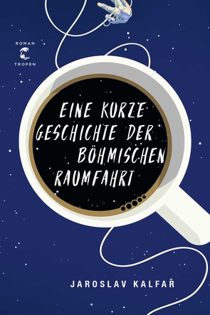 Eine kurze Geschichte der böhmischen Raumfahrt von Heller,  Barbara, Kalfar,  Jaroslav