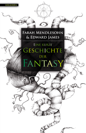 Eine kurze Geschichte der Fantasy von Heller,  Simone, James,  Edward, Mendlesohn,  Farah