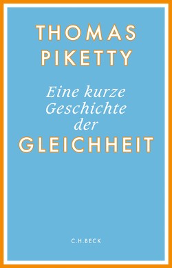 Eine kurze Geschichte der Gleichheit von Piketty,  Thomas