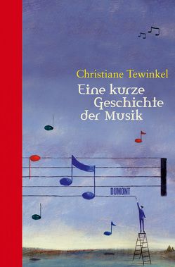 Eine kurze Geschichte der Musik von Tewinkel,  Christiane