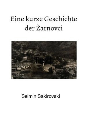 Eine kurze Geschichte der Žarnovci von Sakiri,  Selmin
