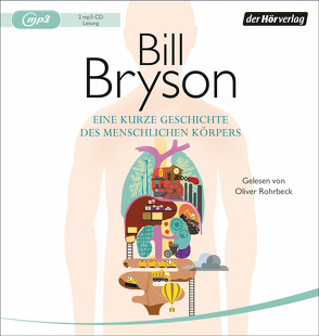 Eine kurze Geschichte des menschlichen Körpers von Bryson,  Bill, Rohrbeck,  Oliver, Vogel,  Sebastian