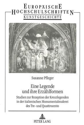 Eine Legende und ihre Erzählformen von Pfleger,  Susanne