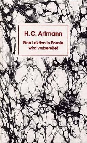 Eine Lektion in Poesie wird vorbereitet von Artmann,  Hans C