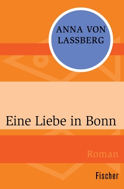 Eine Liebe in Bonn von Laßberg,  Anna von