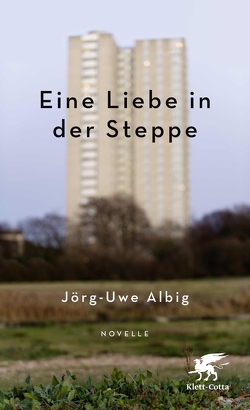 Eine Liebe in der Steppe von Albig,  Jörg-Uwe