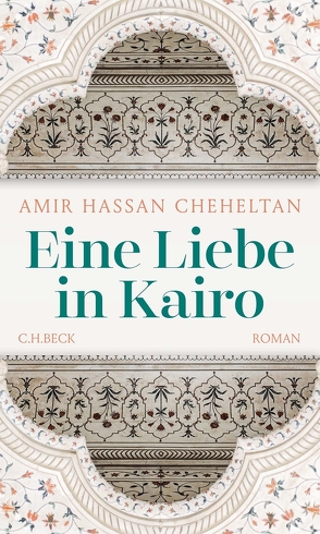 Eine Liebe in Kairo von Cheheltan,  Amir Hassan, Himmelreich,  Jutta