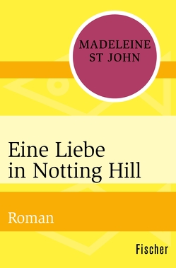 Eine Liebe in Notting Hill von Arz,  Astrid, John,  Madeleine St