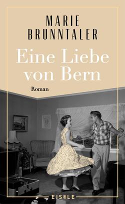 Eine Liebe von Bern von Brunntaler,  Marie