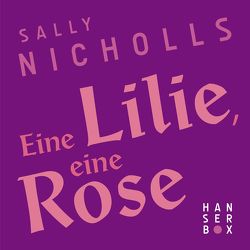 Eine Lilie, eine Rose von Nicholls,  Sally