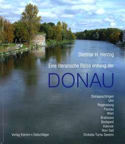Eine literarische Reise entlang der Donau. von Herzog,  Dietmar H.