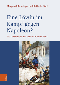 Eine Löwin im Kampf gegen Napoleon? von Lanzinger,  Margareth, Sarti,  Raffaella