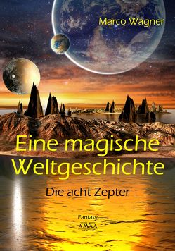 Eine magische Weltgeschichte von Wagner,  Marco