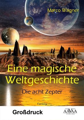 Eine magische Weltgeschichte – Großdruck von Wagner,  Marco