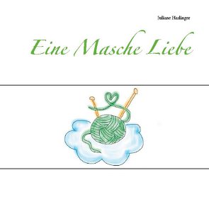 Eine Masche Liebe von Haslinger,  Juliane