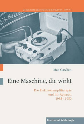 Eine Maschine, die wirkt von Gawlich,  Max, Gestwa,  Klaus, Hessler,  Martina, Trischler,  Helmuth, van Laak,  Dirk