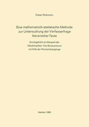 Eine Mathematisch-Statistische Methode zur Untersuchung der Verfasserfrage Literarischer Texte von Wickmann,  Dieter