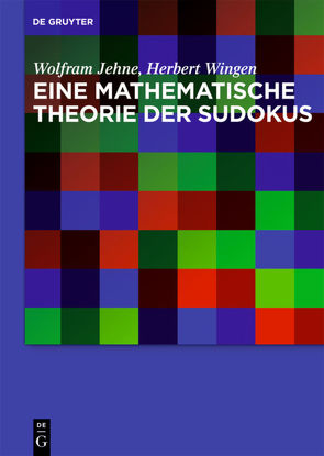 Eine mathematische Theorie der Sudokus von Jehne,  Wolfram, Wingen,  Herbert