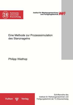 Eine Methode zur Prozesssimulation des Stanznagelns von Wiethop,  Philipp