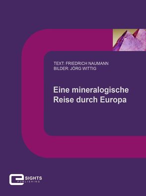 Eine mineralogische Reise durch Europa von Naumann,  Friedrich, Wittig,  Jörg