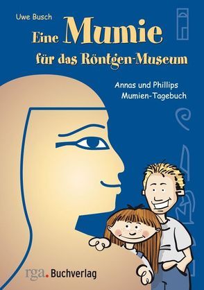 Eine Mumie für das Röntgen-Museum von Busch,  Uwe